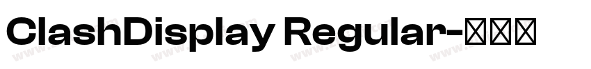 ClashDisplay Regular字体转换 ClashDisplay Regular字体转换